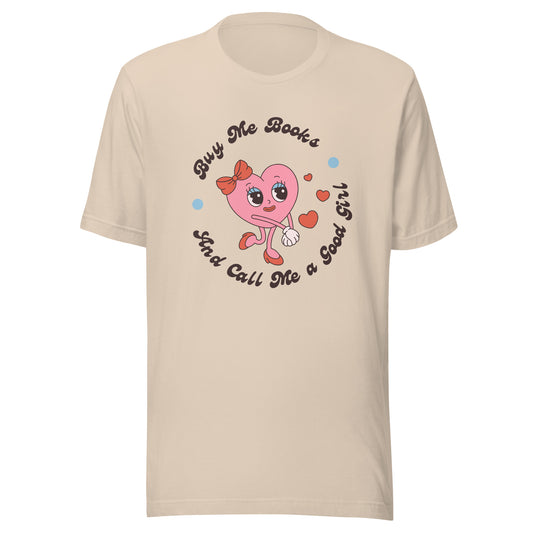 Buy Me Books and Call Me a Good Girl T Shirt